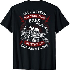 Save A Biker Open Your Eyes Get Off Your Phone Skull (Back) T-Shirt