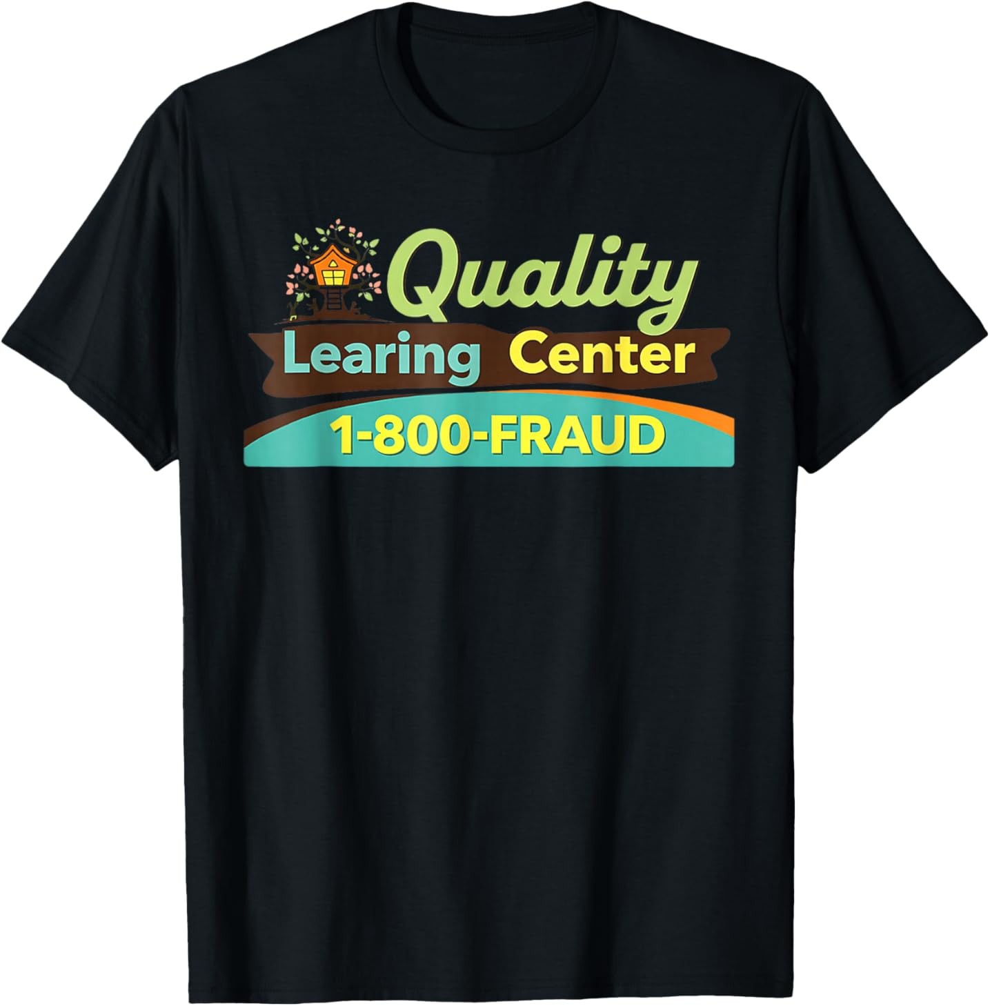 Quality Learing Center Learning Fraud Funny Day Care T-Shirt gallery