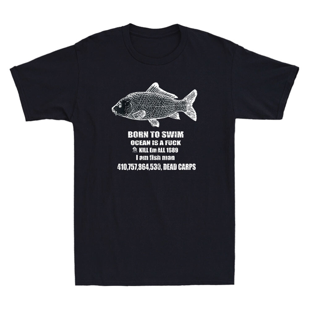 Born To Swim Ocean Is A Fvck Kill Em All 1989 I Am Fish Man Funny Quote T-Shirt gallery