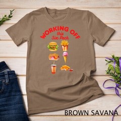 Working Off This 6 Pack Fastfood Unisex T-shirt