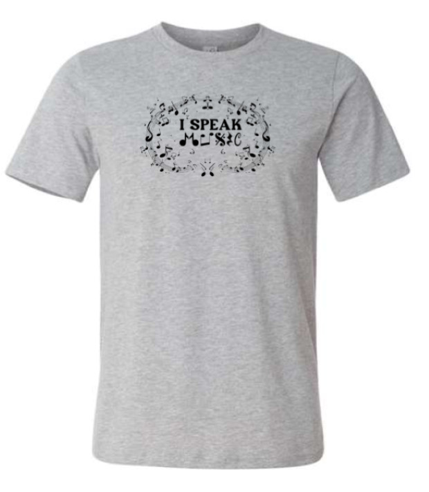 I Speak Music Tee - Choose Your Size & Color! gallery