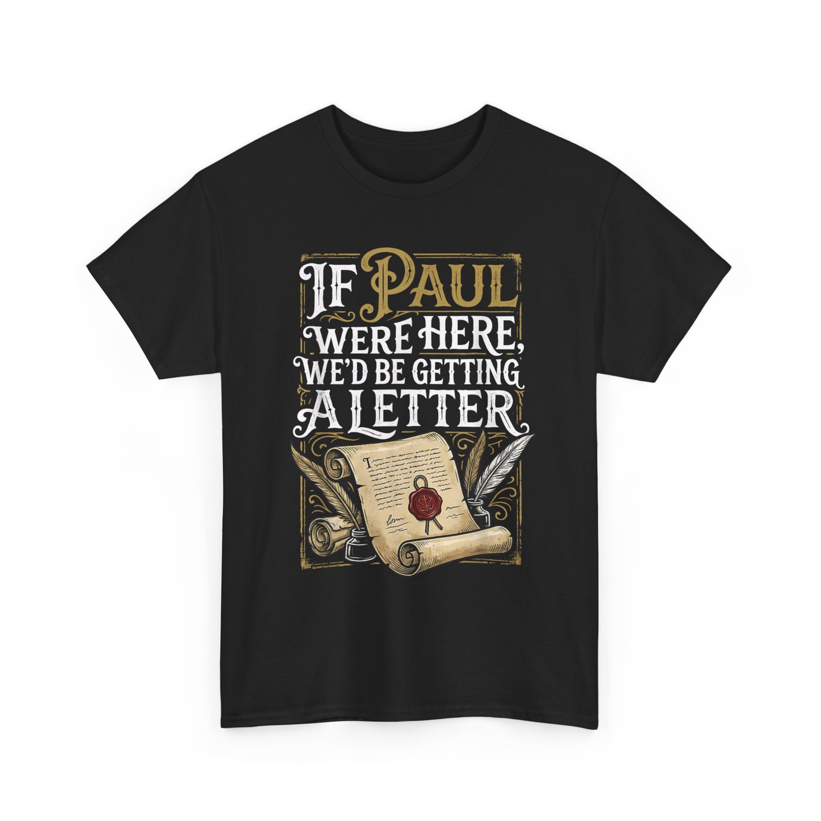 If Paul were Here We’d Be Getting A Letter Funny T-Shirt