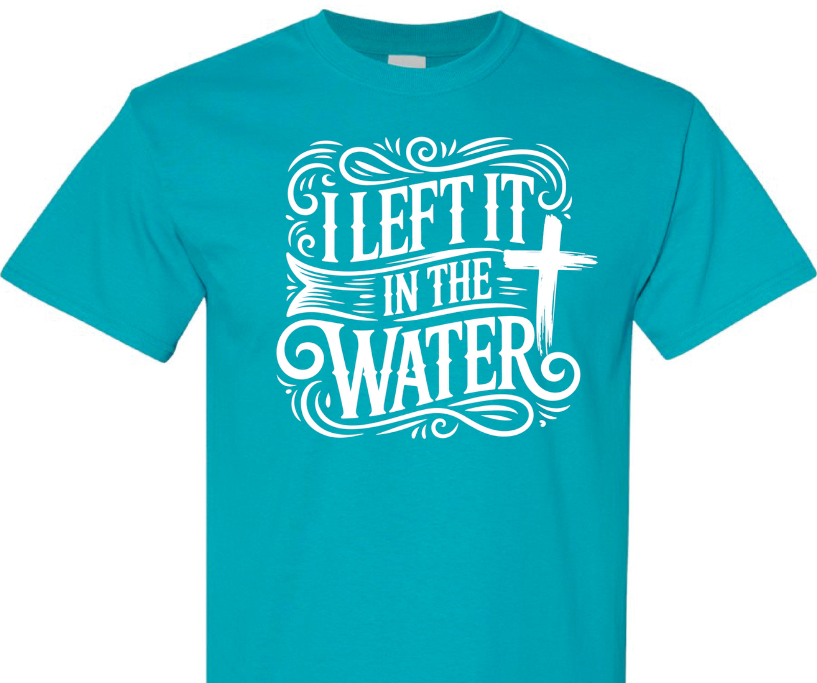 I Left It In The Water Baptism religious spiritual faith hope love shirt charity
