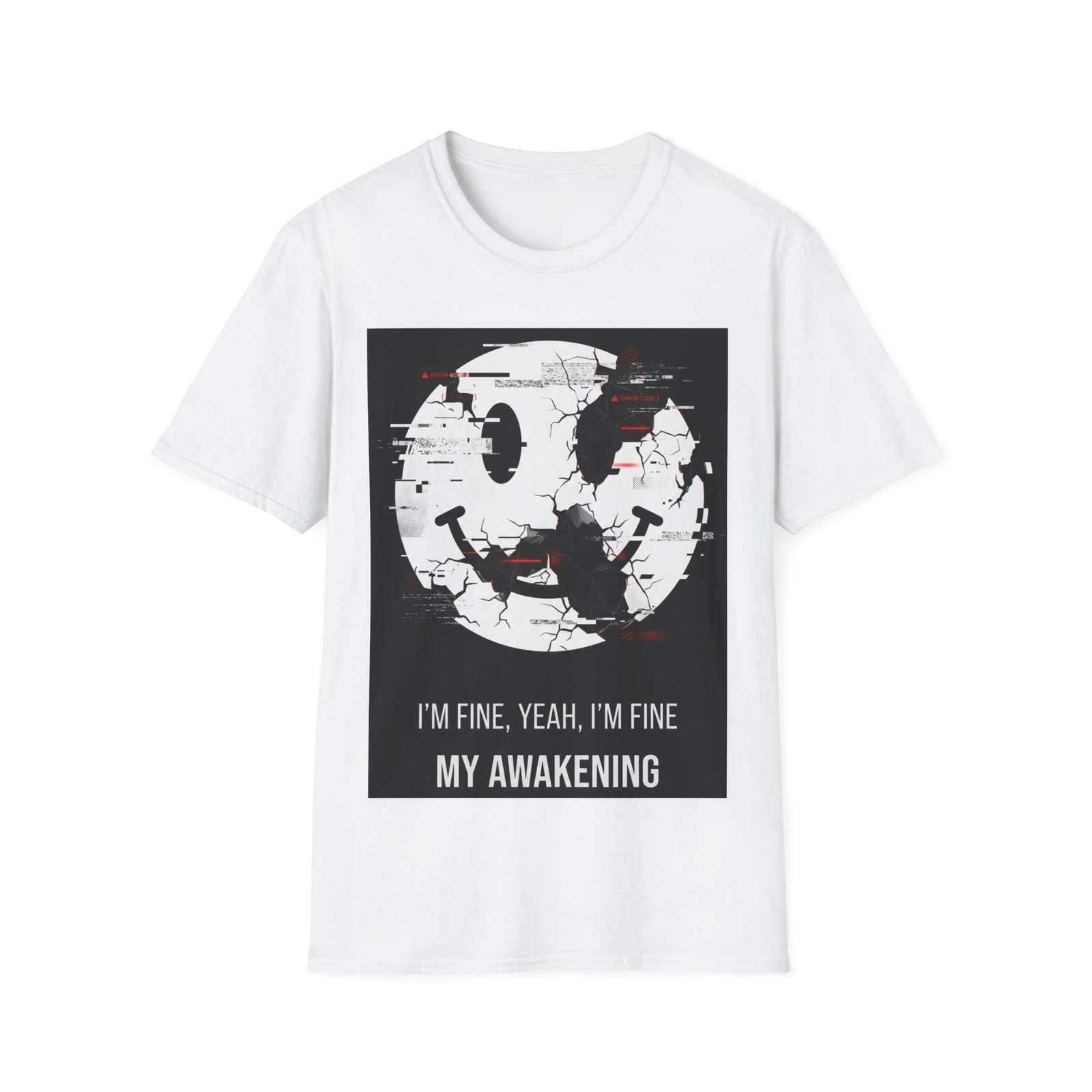 I’M FINE, YEAH, I’M FINE T-Shirt THE GLITCHED SMILEY