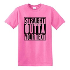 Personalized Straight Outta Your Text Compton Bottom Line T-shirt-Choose Color