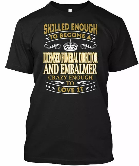 2025/Licensed Funeral Director And Embalmer T-Shirt Made in the USA Size S to 5X gallery