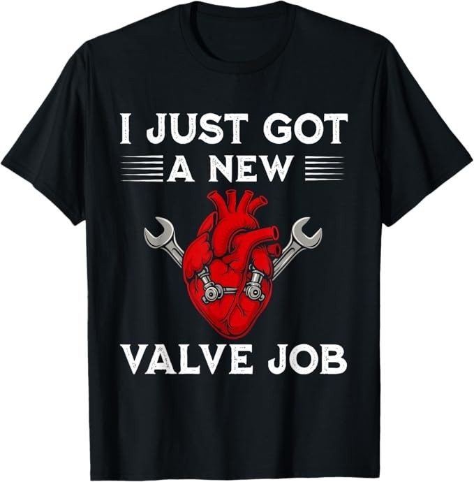 Heart Surgery Men Funny Valve Job T-Shirt