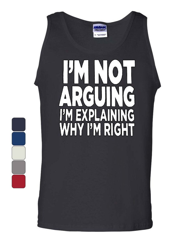I’m not Arguing Tank Top Sarcasm Hilarious Offensive Humor Funny Sleeveless