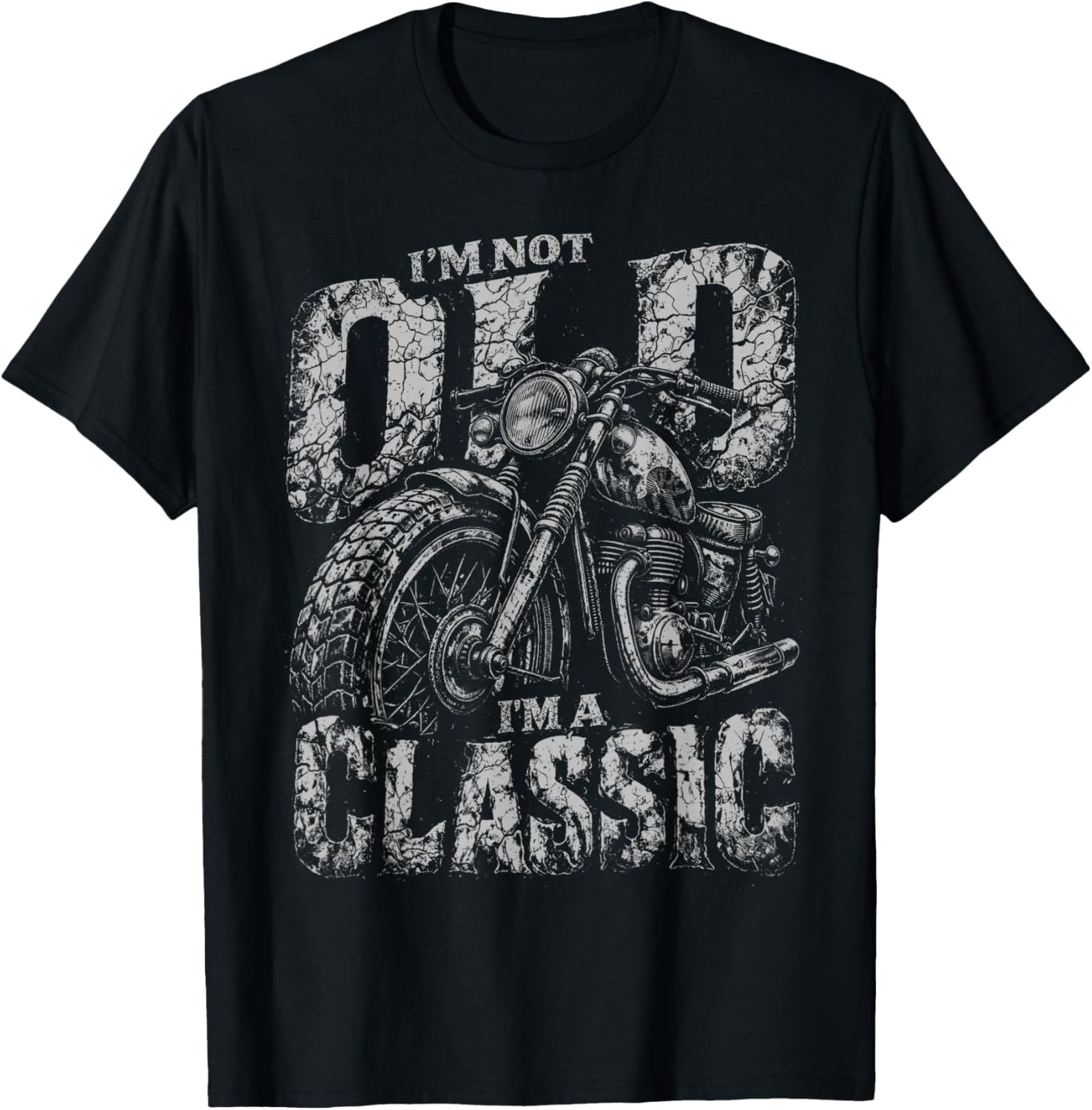 I'm Not Old I'm A Classic Biker Shirt Funny Motorcycle Men's Gift Unisex T-Shirt gallery