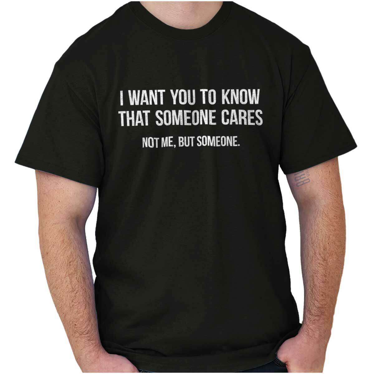 Someone Cares Not Me Sarcastic Rude Funny Womens or Mens Crewneck T Shirt Tee gallery