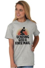 Sending God A Knee Mail Pray Religious God Adult Short Sleeve Crewneck Tee