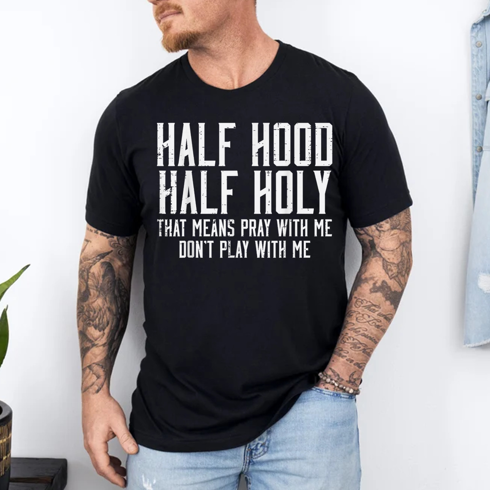 Half Hood Half Holy Funny Saying Humor Christian Men Women T-Shirt