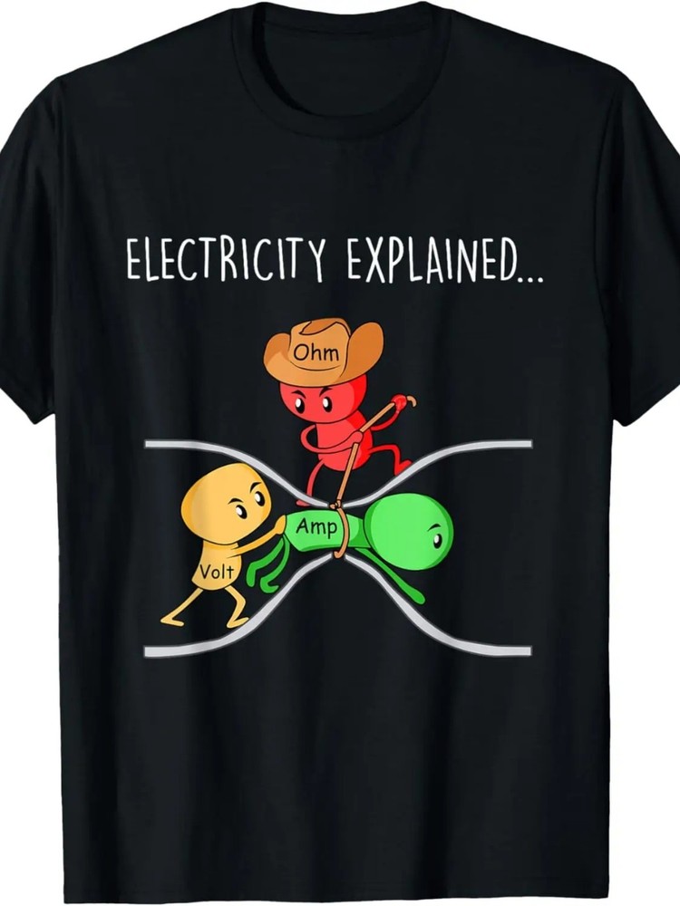 Funny Physics Teacher Electricity Explained Science Joke T-Shirt Kawayi Print Or