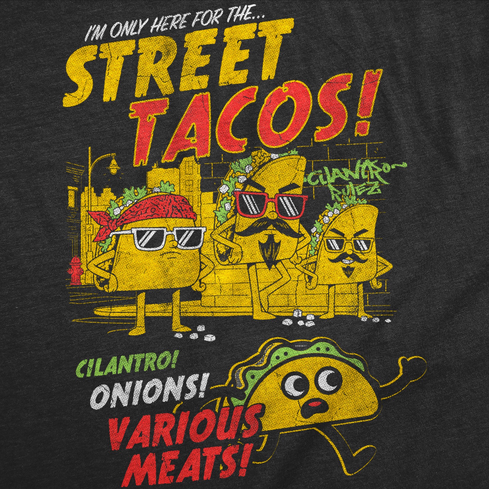 Mens Funny T Shirts Im Only Here For The Street Tacos Sarcastic Taco Tuesday Tee gallery