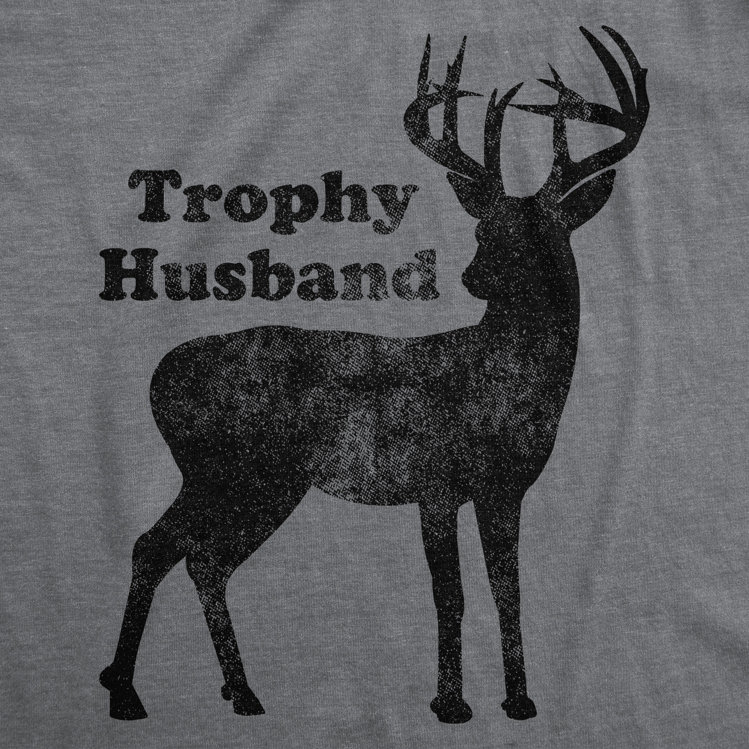 Mens Trophy Husband T Shirt Funny Hunting Buck Deer Fathers Day Tee gallery