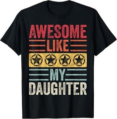 Awesome Like My Daughter _ Funny Vintage Father Mom Dad Joke Gift Unisex T-Shirt