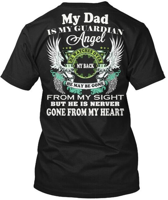 My Dad Is Guardian Angel – He Watches Over T-Shirt Made in the USA Size S to 5XL