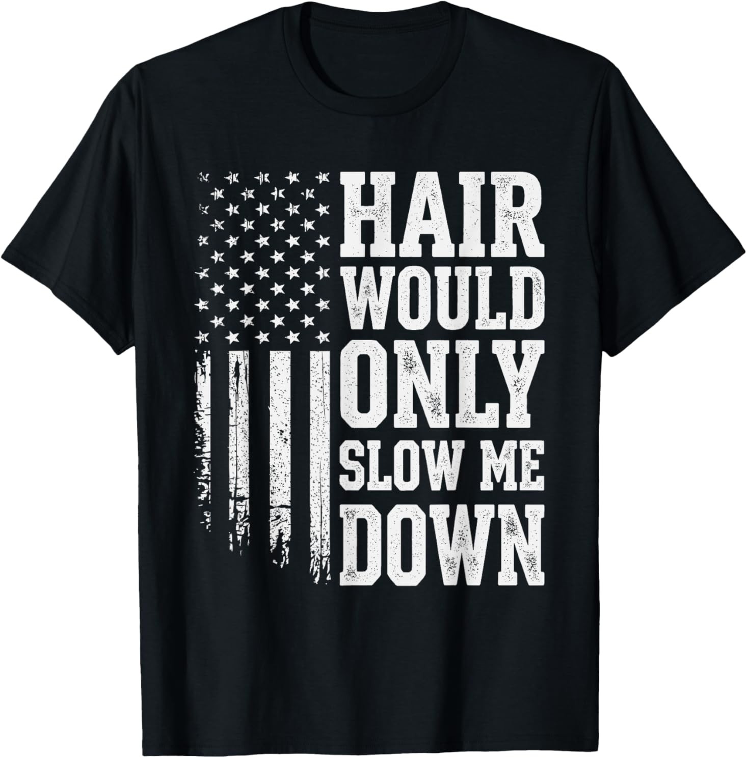 Hair Would Only Slow Me Down Funny Running for Men T-Shirt gallery