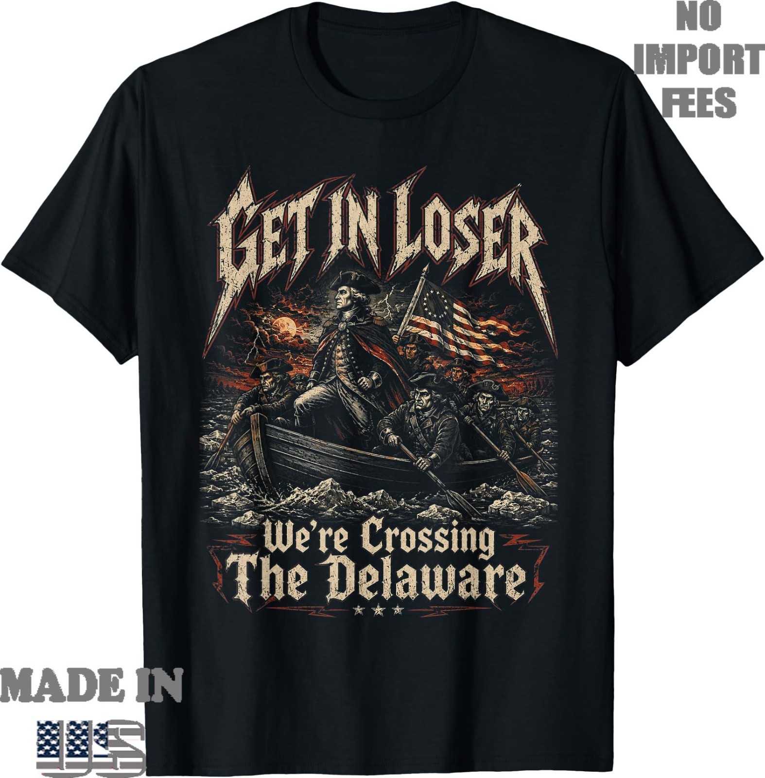 Get in Loser We’re Crossing The Delaware Washington T-Shirt, Unisex Tee