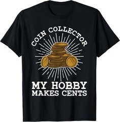 Funny Coin Collector Gift Cool Numismatics Coin Collecting Gift Unisex T-Shirt