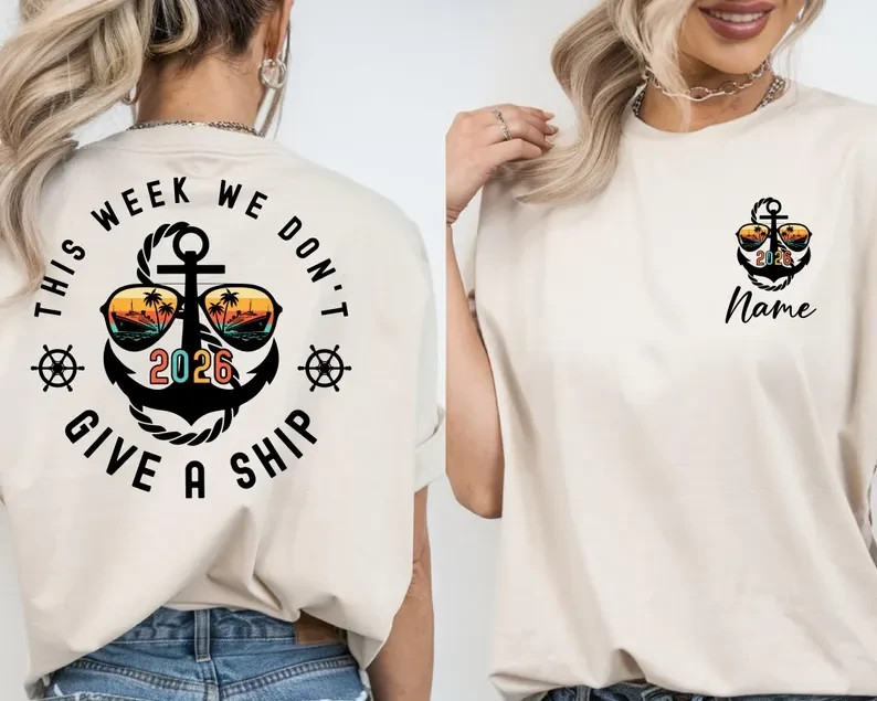 Custom Cruise 2026 Shirt This Week We Don't Give a Ship Tee gallery