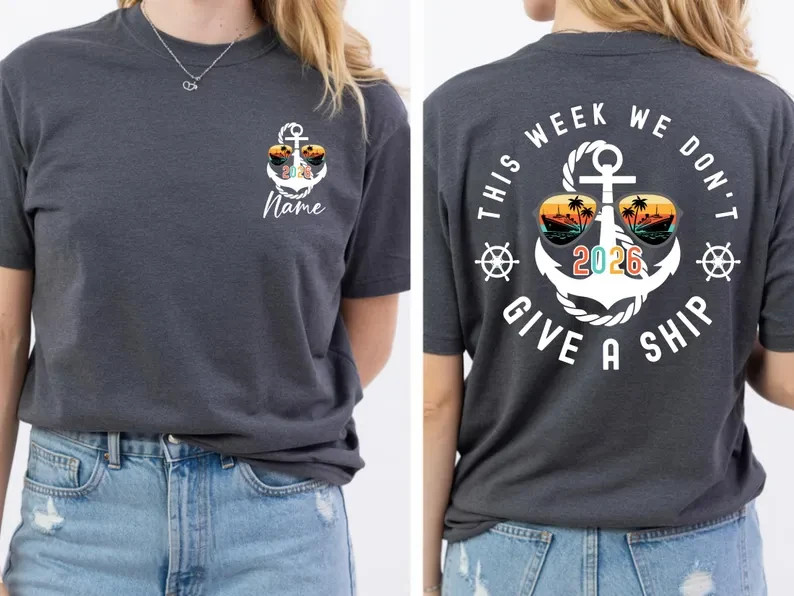 Custom Cruise 2026 Shirt This Week We Don't Give a Ship Tee gallery
