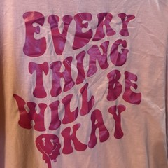 Everything Will Be Okay Oversized Fashion Tee Medium