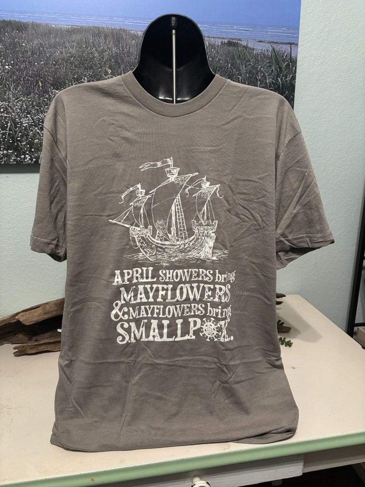 Mayflowers Bring Smallpox T-Shirt – American History Teacher Gift