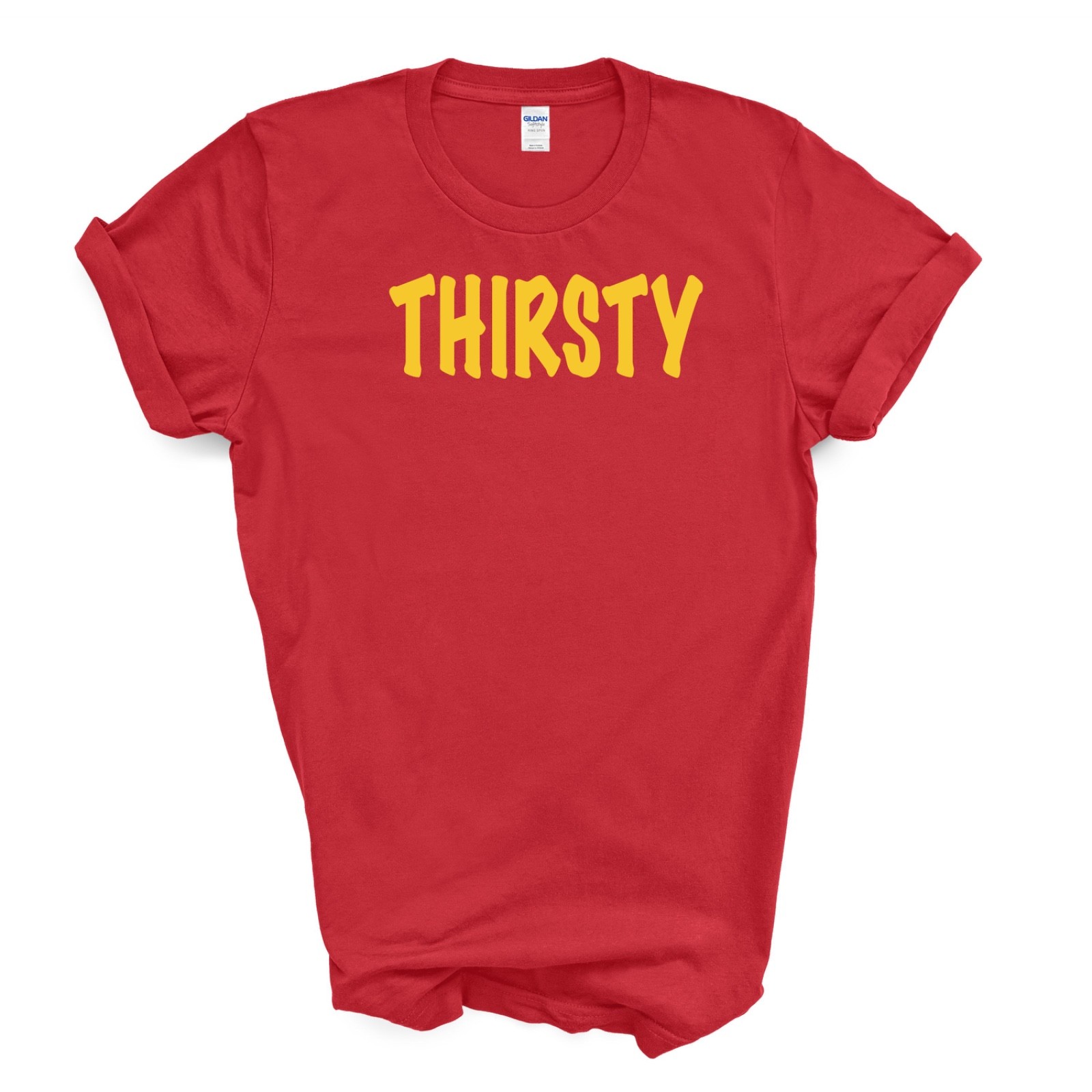 THIRSTY T Shirt gallery