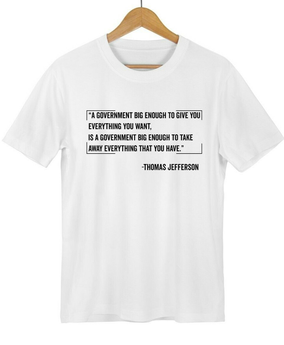 Thomas Jefferson Quote Shirt Political Shirts Patriotic Shirts Graphic T-shirt gallery
