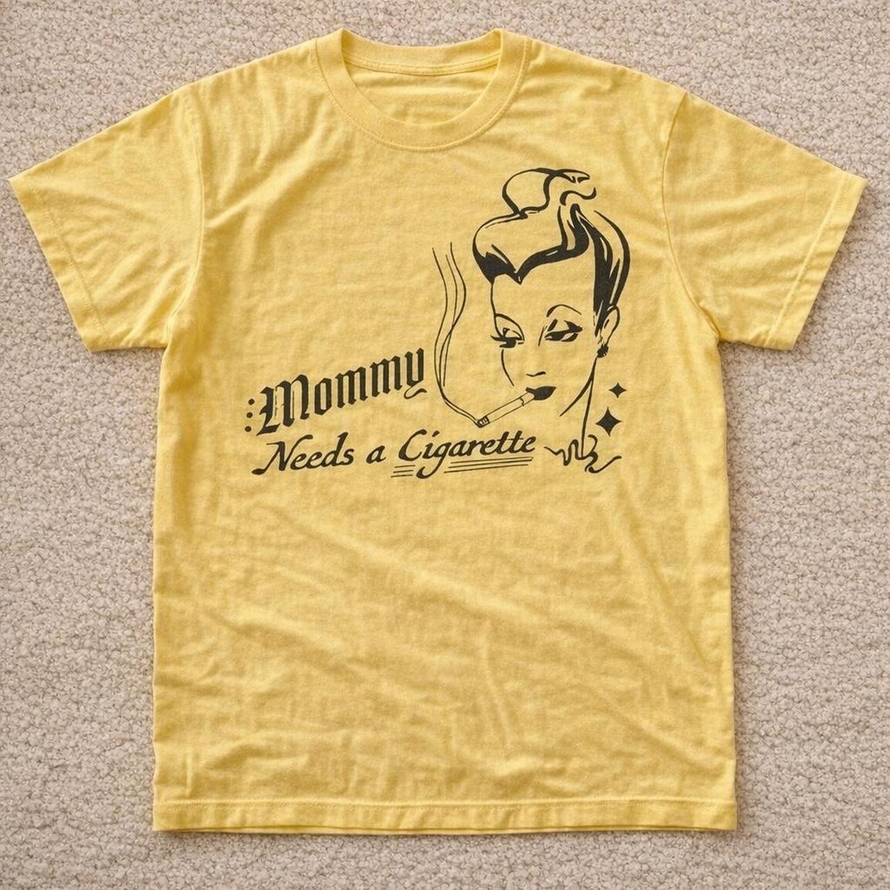 Mommy needs a cigarette slogan tshirt, vintage funny tshirt