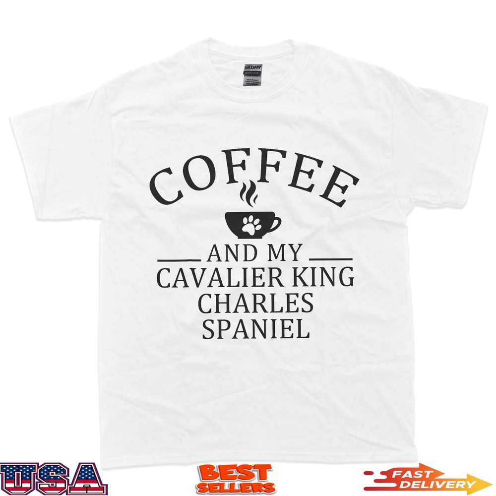 Cavalier king charles spaniel dog and coffee T-Shirt