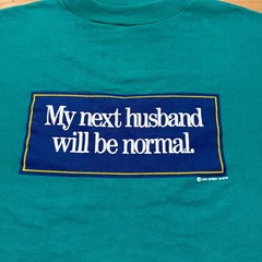 Vintage 90s My Next Husband Will Be Normal Funny Slogan Graphic T-Shirt USA – XL