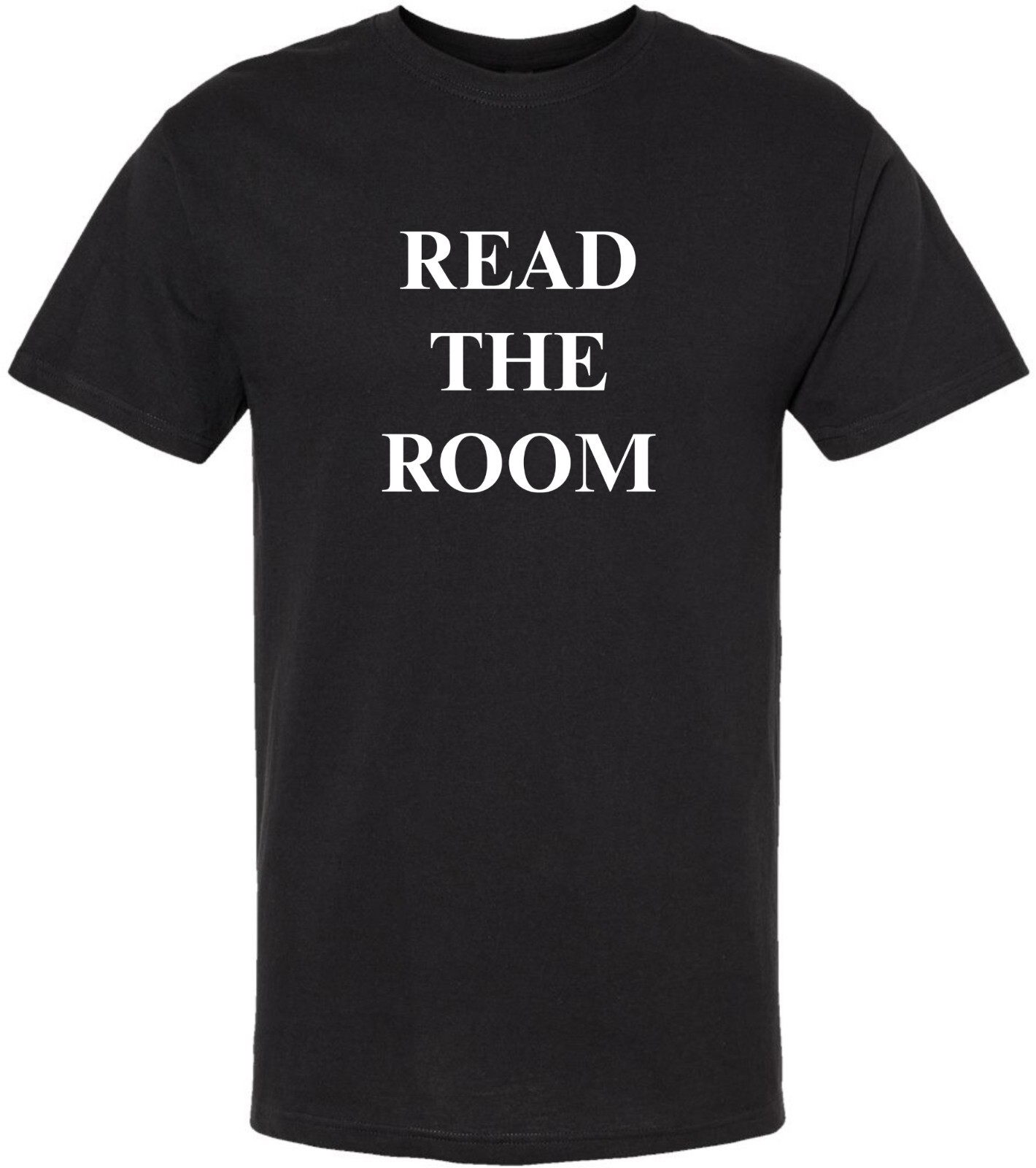 Read The Room Printed T-Shirt | Funny Sarcastic Graphic Tee for Smart People