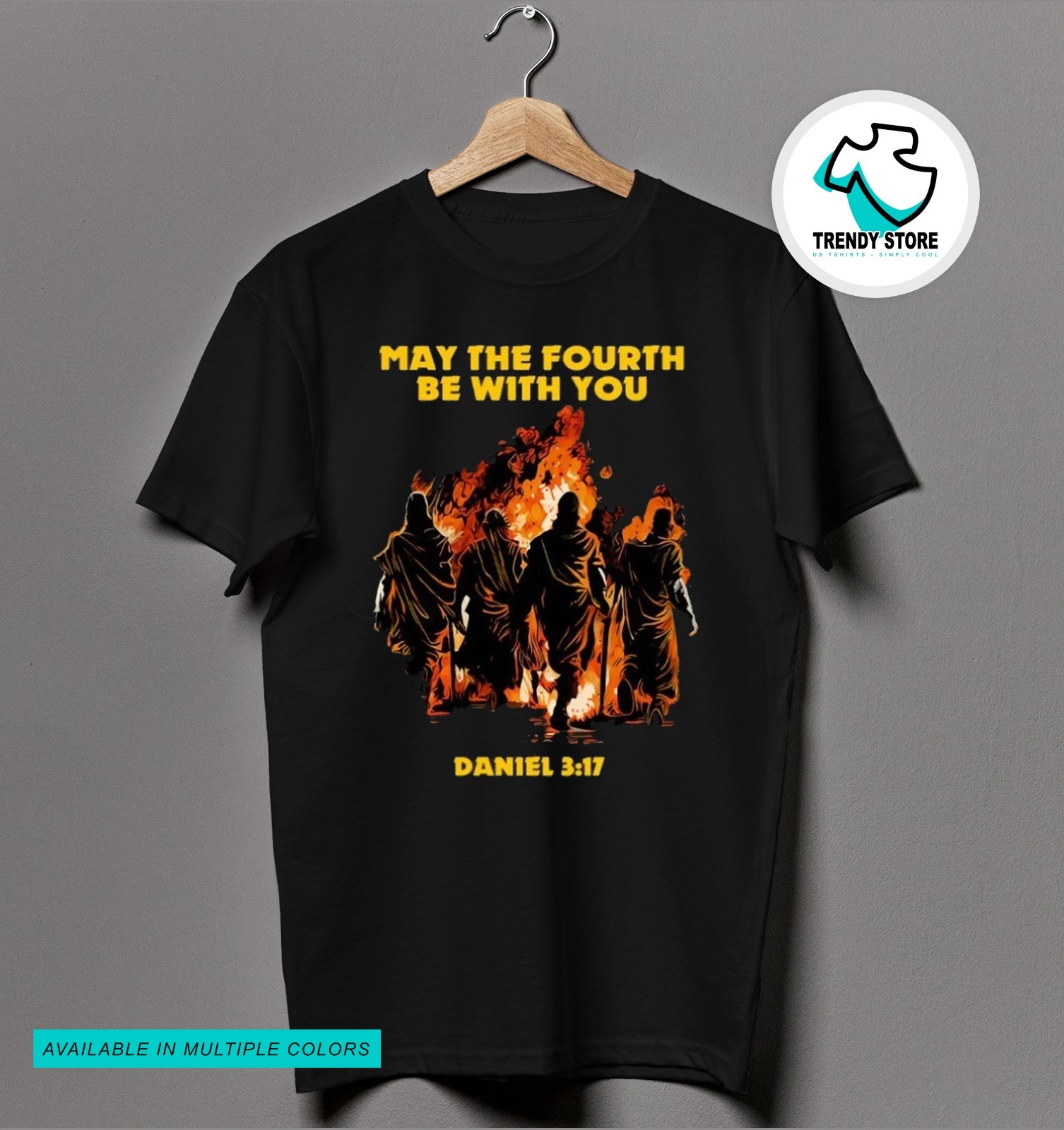 May The Fourth Be With You Daniel 3 17 Christianity Gift T-Shirt S2400 gallery