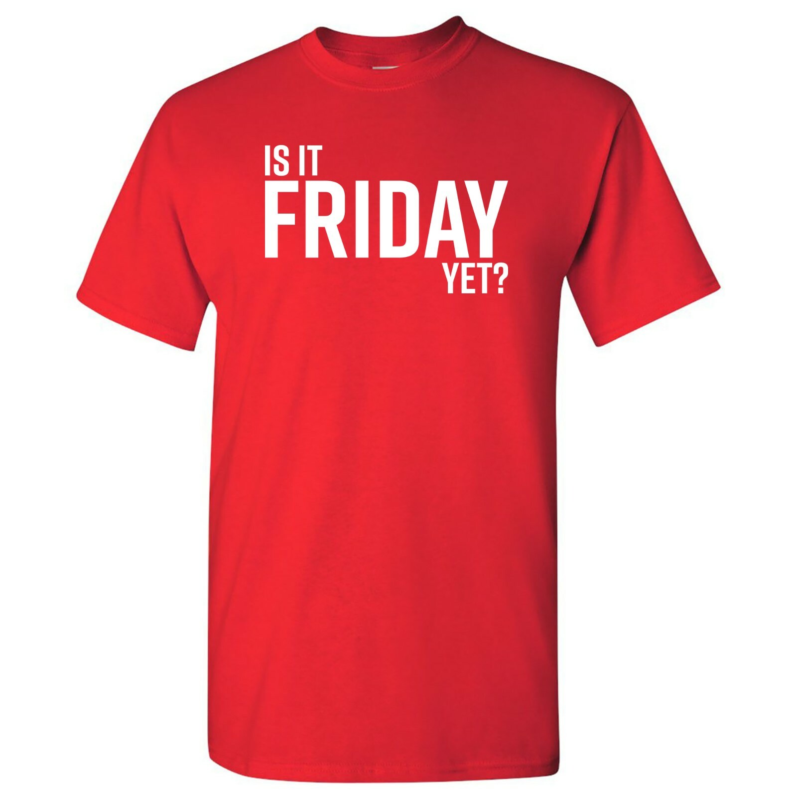 Is It Friday Yet - Funny Sarcastic Work Weekend Party Graphic T Shirt gallery