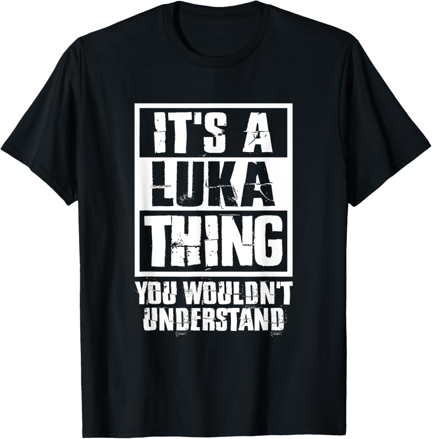 It’s A Luka Thing You Wouldn’t Understand Cool Gift Unisex T-Shirt
