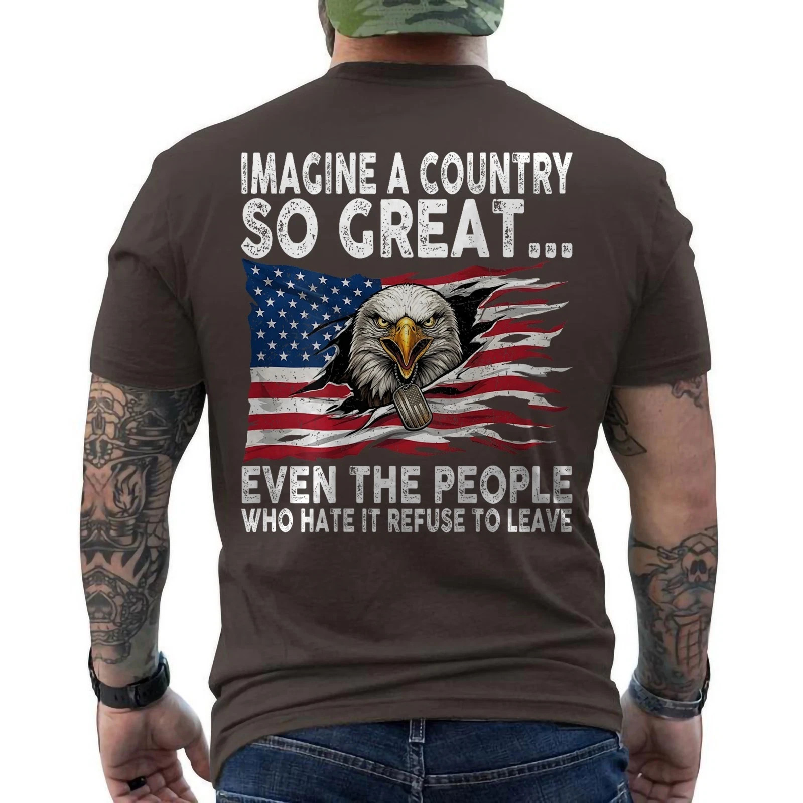 Imagine A Country So Great Even The People Who Hate It Refuse To Leave ON BACK gallery
