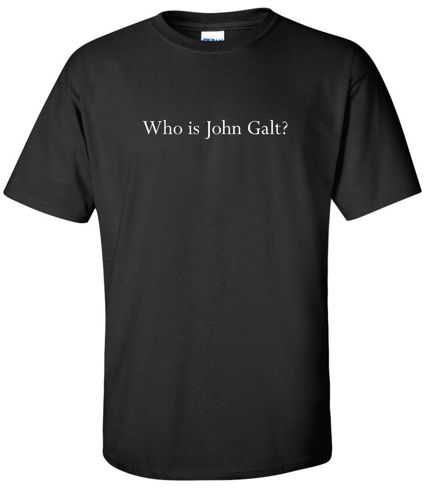 Who Is John Galt T-Shirt Ayn Rand Atlas Shrugged Libertarian Gift Tee Shirt gallery