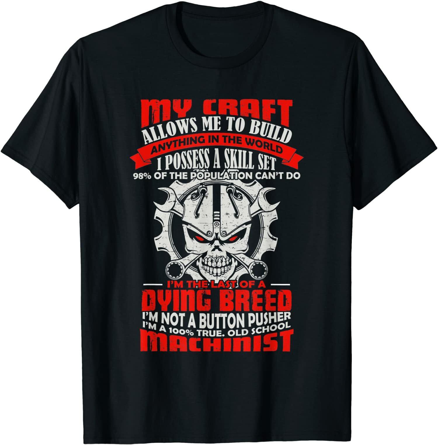 NEW LIMITED I’m A 100% True, Old School Machinist Great Gift Idea T-Shirt S-3XL