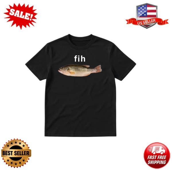 Fih Fish Meme Shirt – Stupid Meme Shirt, Funny Meme Shirt, Brain Rot Shirt