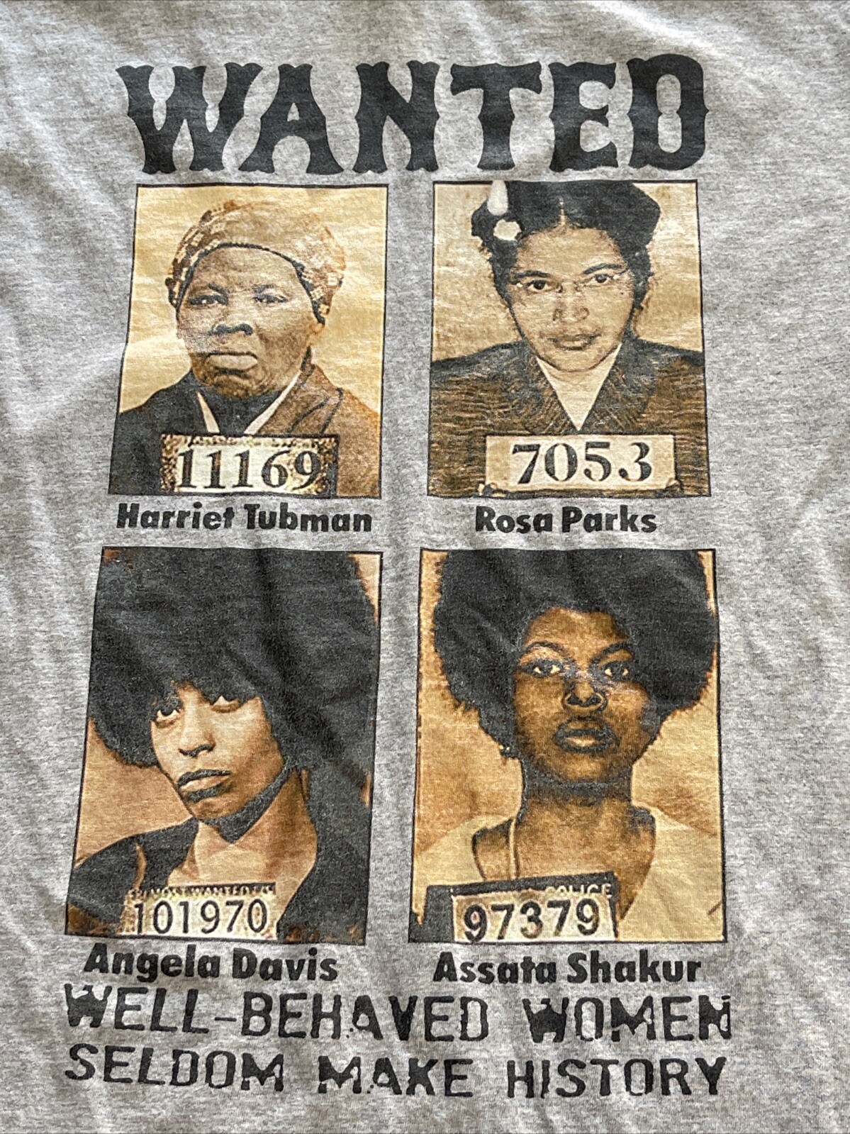 Wanted Well Behaved Women Seldom Make History Unisex Gray T-Shirt Small Clean! gallery