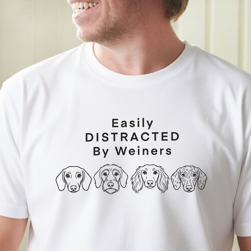 Easily Distracted By Weiners Funny Gift For Dachhund Lovers Unisex T-Shirt