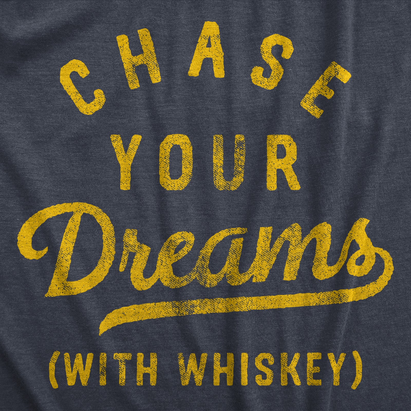Mens Chase Your Dreams With Whiskey T Shirt Funny Sarcastic Liquor Drinking Joke gallery