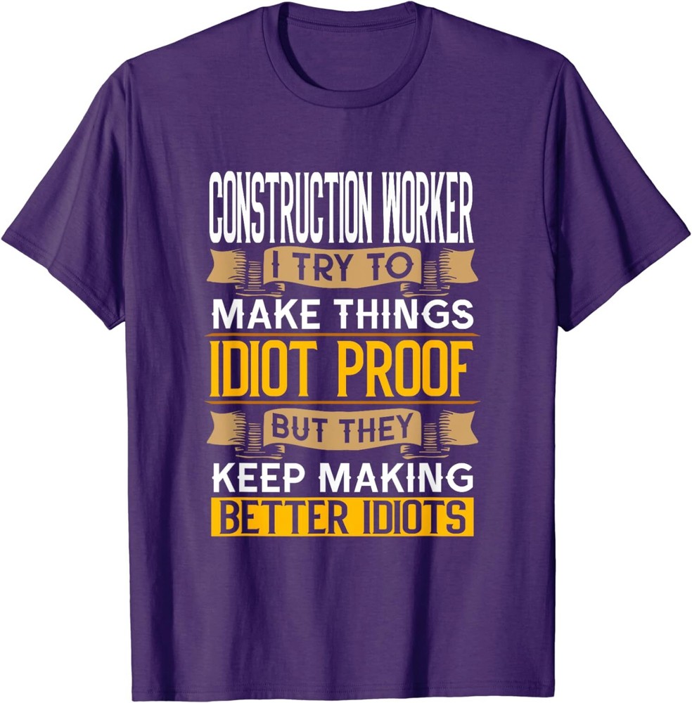 Construction Worker Sarcastic Graphic Funny Laborer Unisex T-Shirt