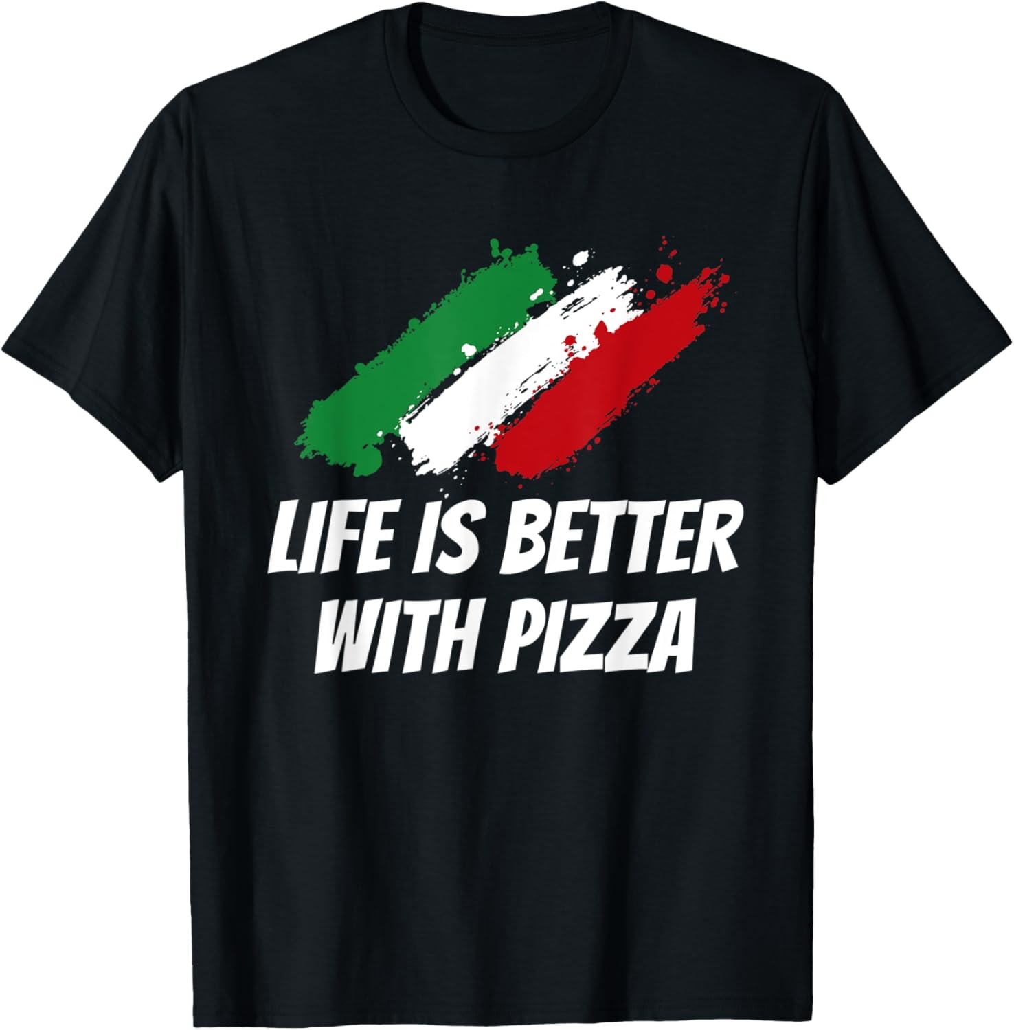 Life Is Better With Pizza Funny Italian Humor Italy Food T-Shirt gallery