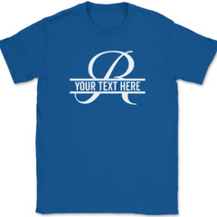 Letter R Monogram Your Text Here Custom T-Shirt Personalized Family Gift Tee