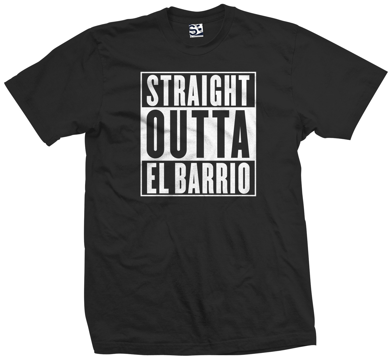 Straight Outta El Barrio T-Shirt Compton East LA Hecho en Local Made in Mens Tee