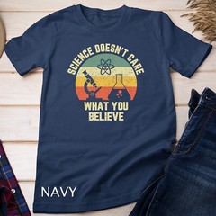 Science Doesn’t Care What You Believe Funny Science Teacher Unisex T-shirt