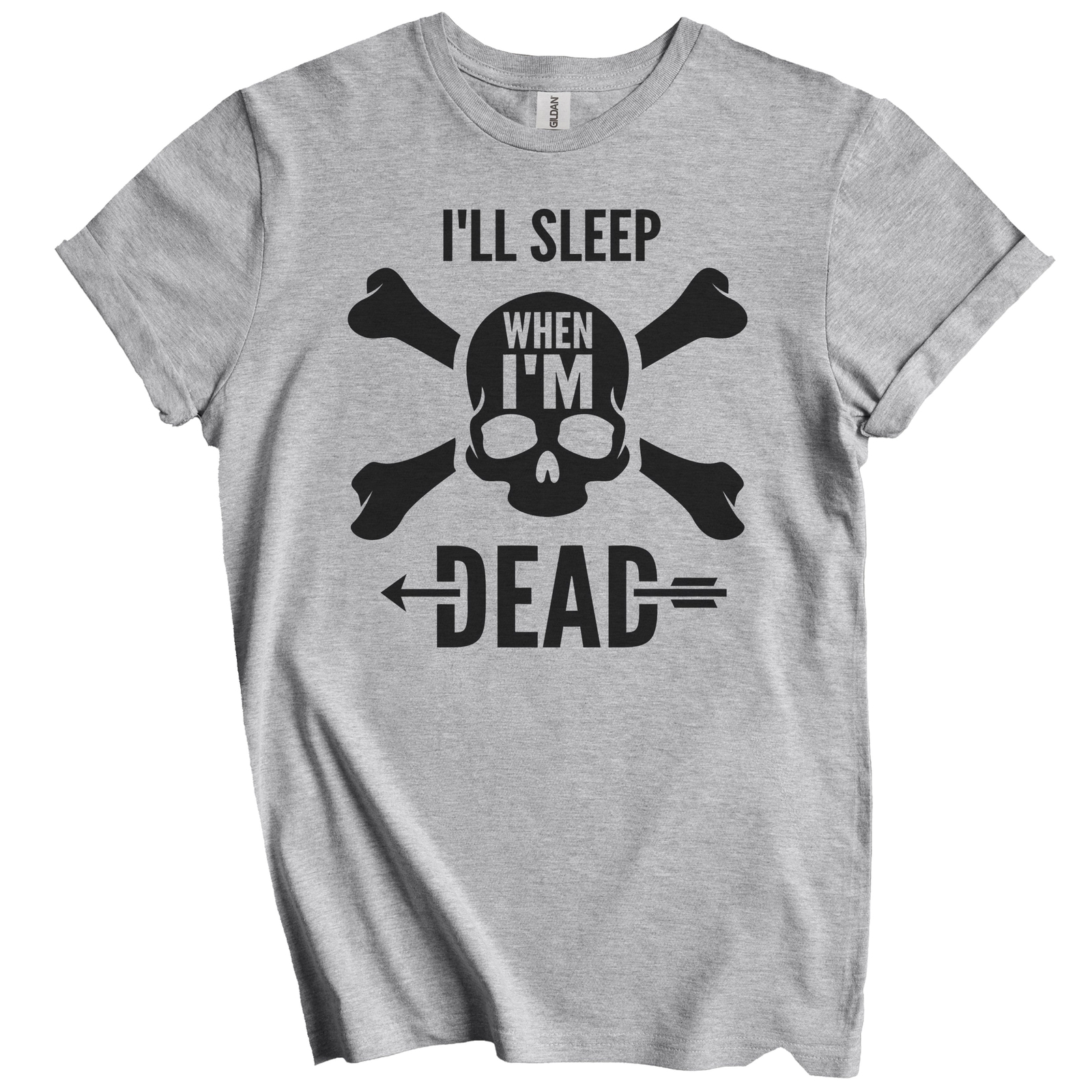 I’ll Sleep When I’m Dead Motivational Quote Skull T-Shirt – Inspirational Quote